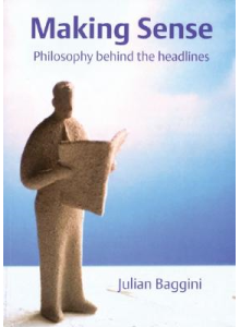 Джулиан Баджини | Making Sense: Philosophy Behind The Headlines