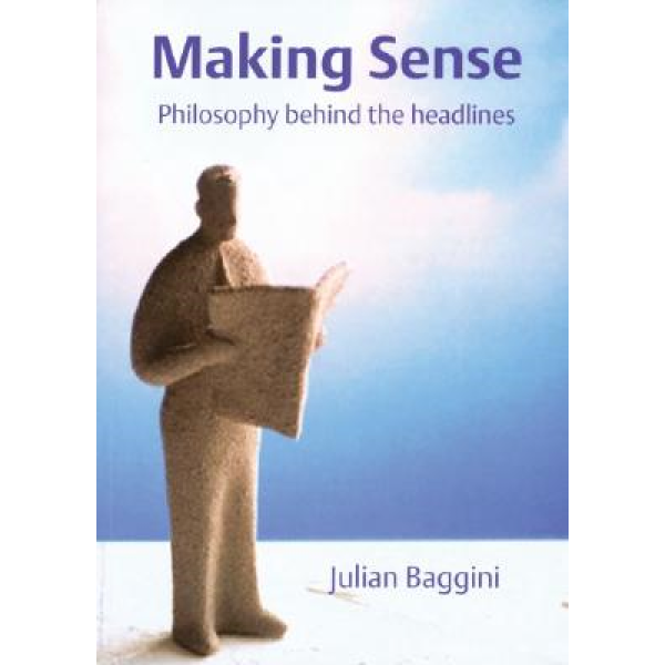 Джулиан Баджини | Making Sense: Philosophy Behind The Headlines 1