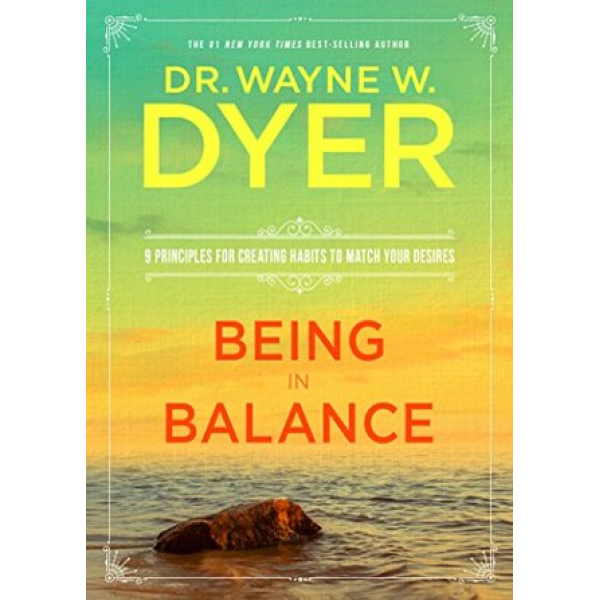 Dr. Wayne W. Dyer | Being in balance 1