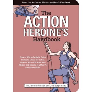 Jennifer Worick | The Action Heroine's Handbook