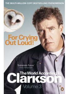 Jeremy Clarkson | For crying out loud