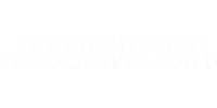 The Unemployed Philosopher’s Guild